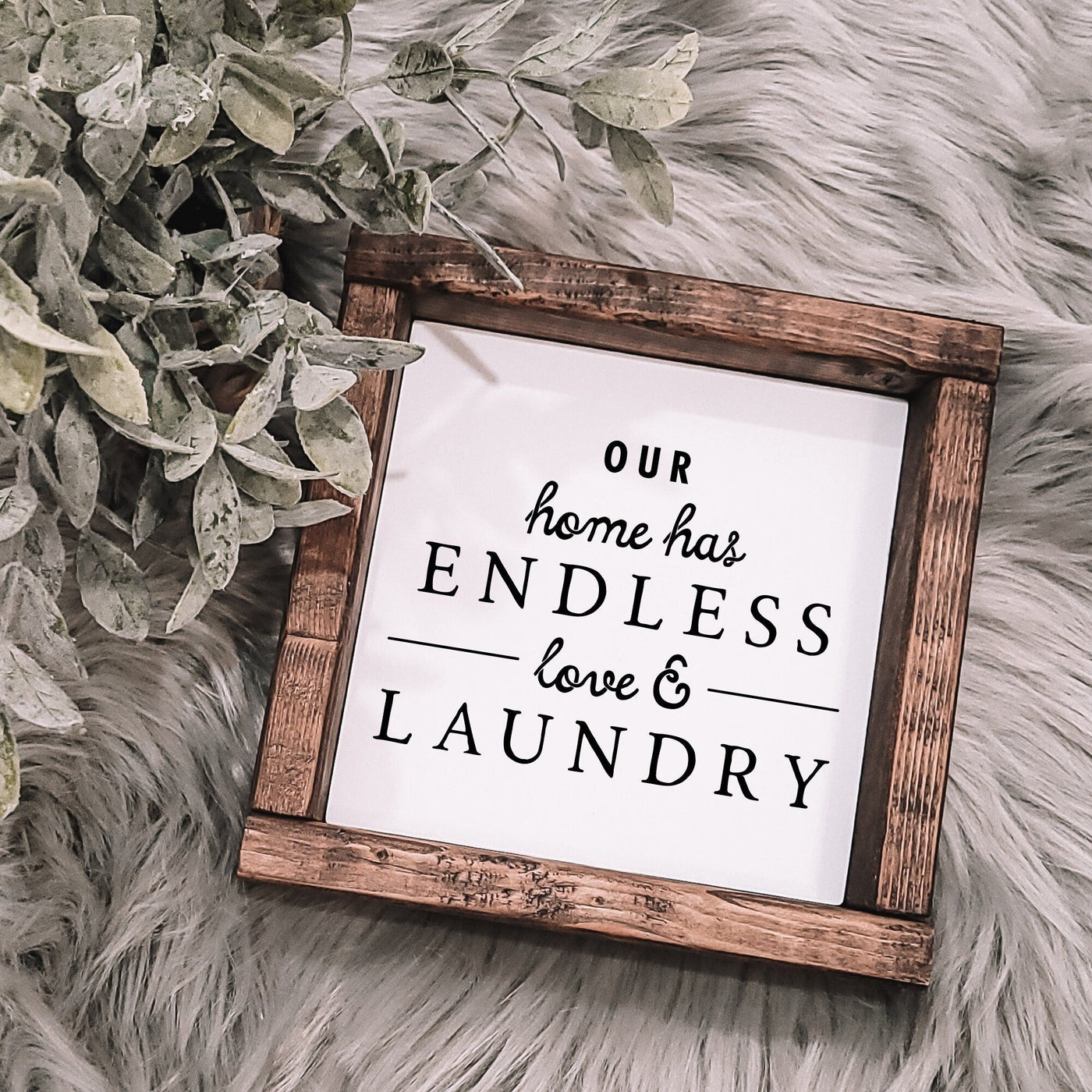 Endless Love & Laundry Farmhouse Sign