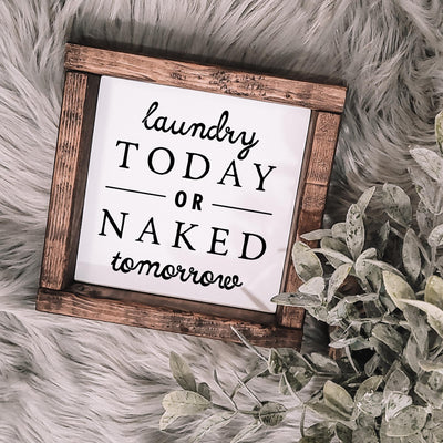 Laundry or Naked Farmhouse Sign