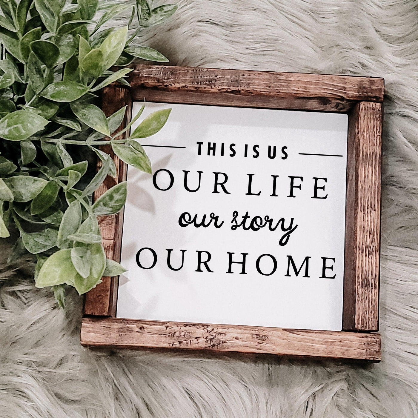 Our Life Our Story Farmhouse Wood Sign