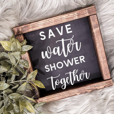 Save Water Shower Together Farmhouse Bathroom Sign