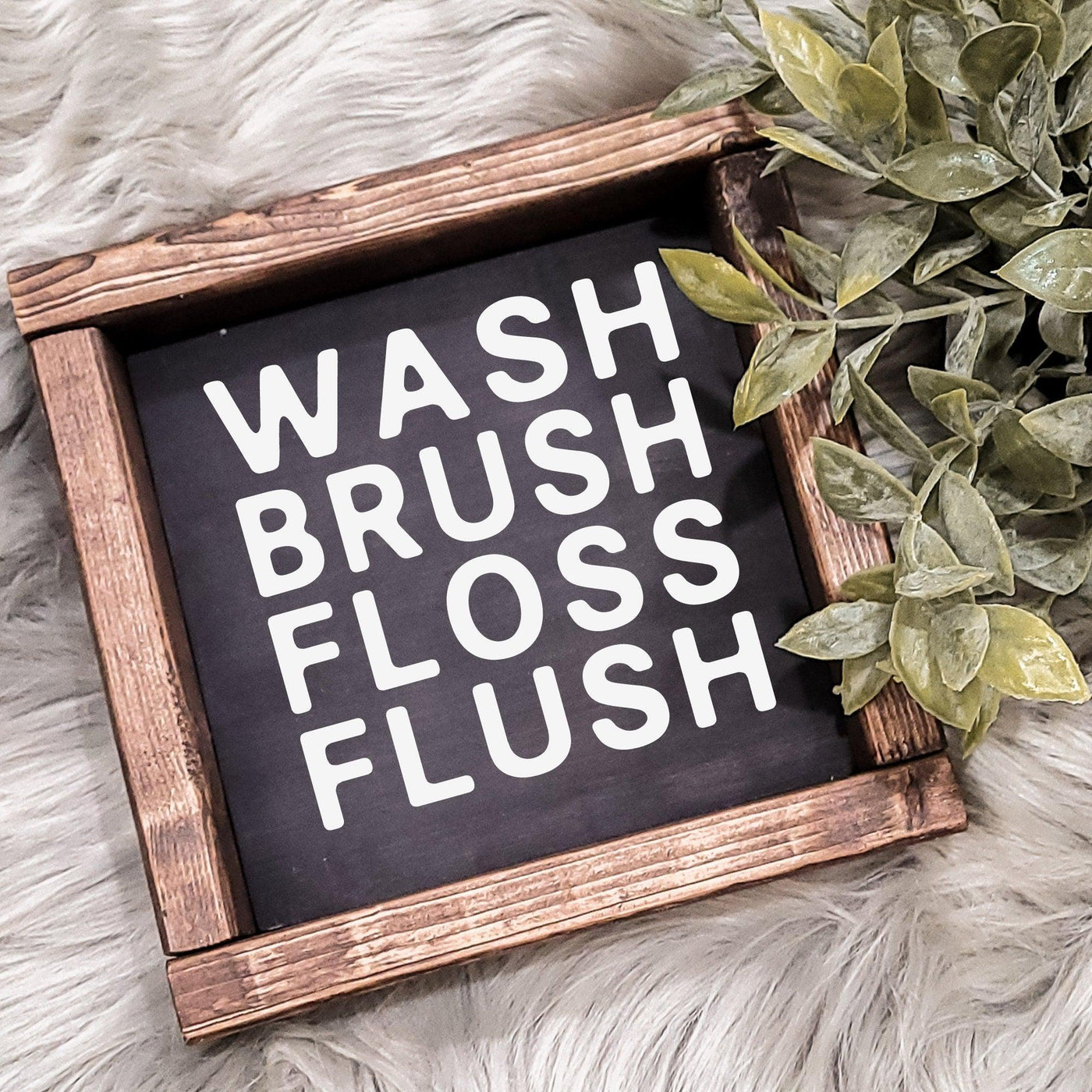 Wash Brush Floss Flush Farmhouse Bathroom Sign